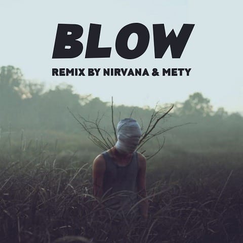 دانلود ریمیکس بلو 1 nirvana remix blow